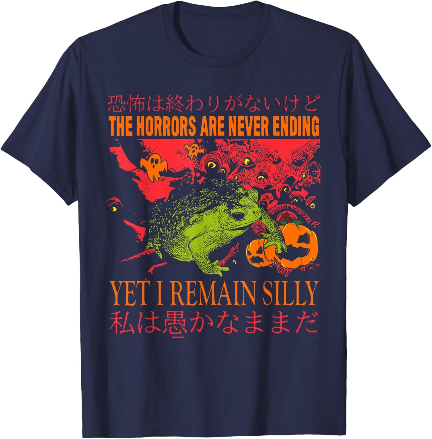 Horrors Are Never Ending Yet I Remain Silly Halloween Frog T-Shirt - T-Shirt | Navy