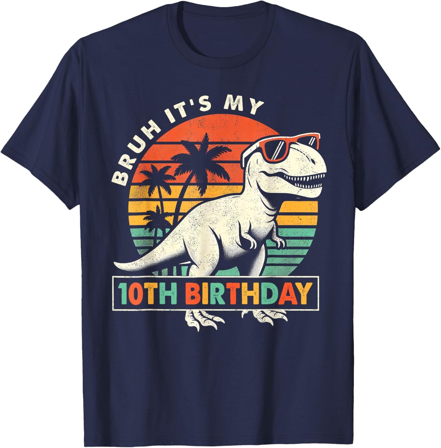 Bruh It's My 10th Birthday Dinosaur T Rex 10 Year Old Boys T-Shirt - T-Shirt | Navy