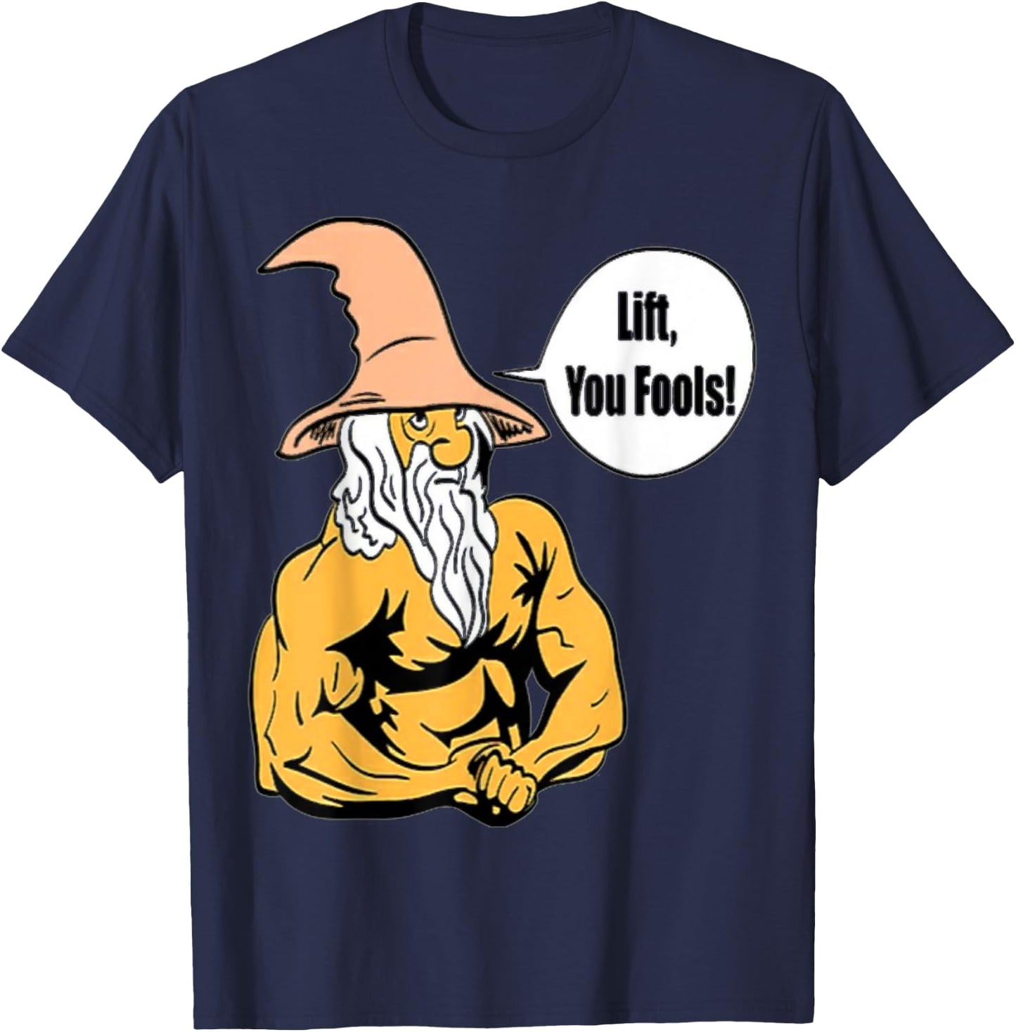 Funny Lifts you fools Weightlifting Bodybuilding Fitness T-Shirt - T-Shirt | Navy