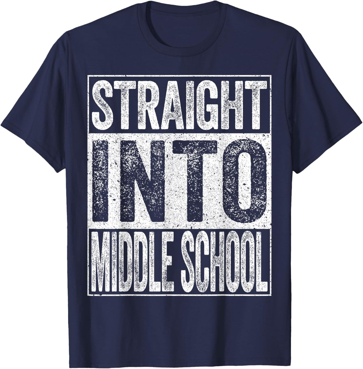 Straight Into Middle School Shirt Boy Girl Back To School T-Shirt - T-Shirt | Navy