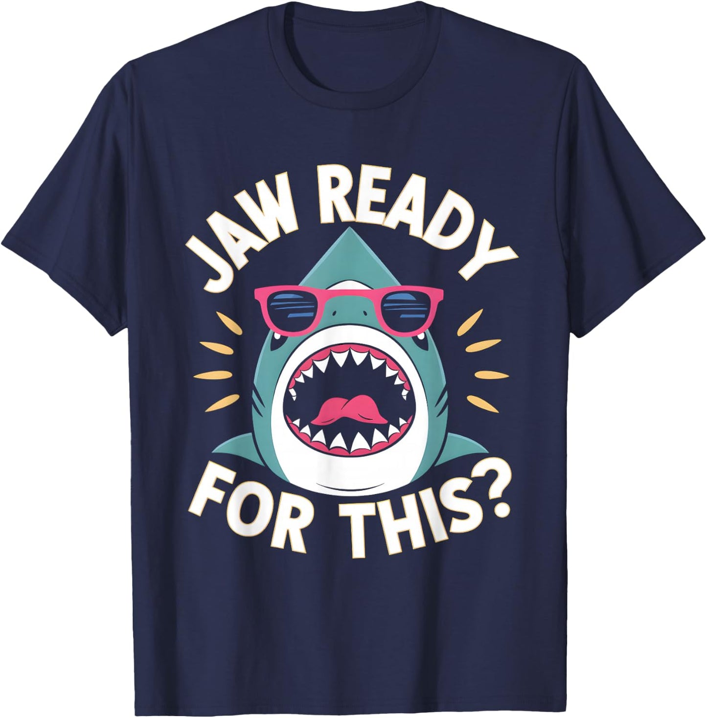 Jaw Ready For This Funny Shark Lover Ocean Wildlife T-Shirt - T-Shirt | Navy