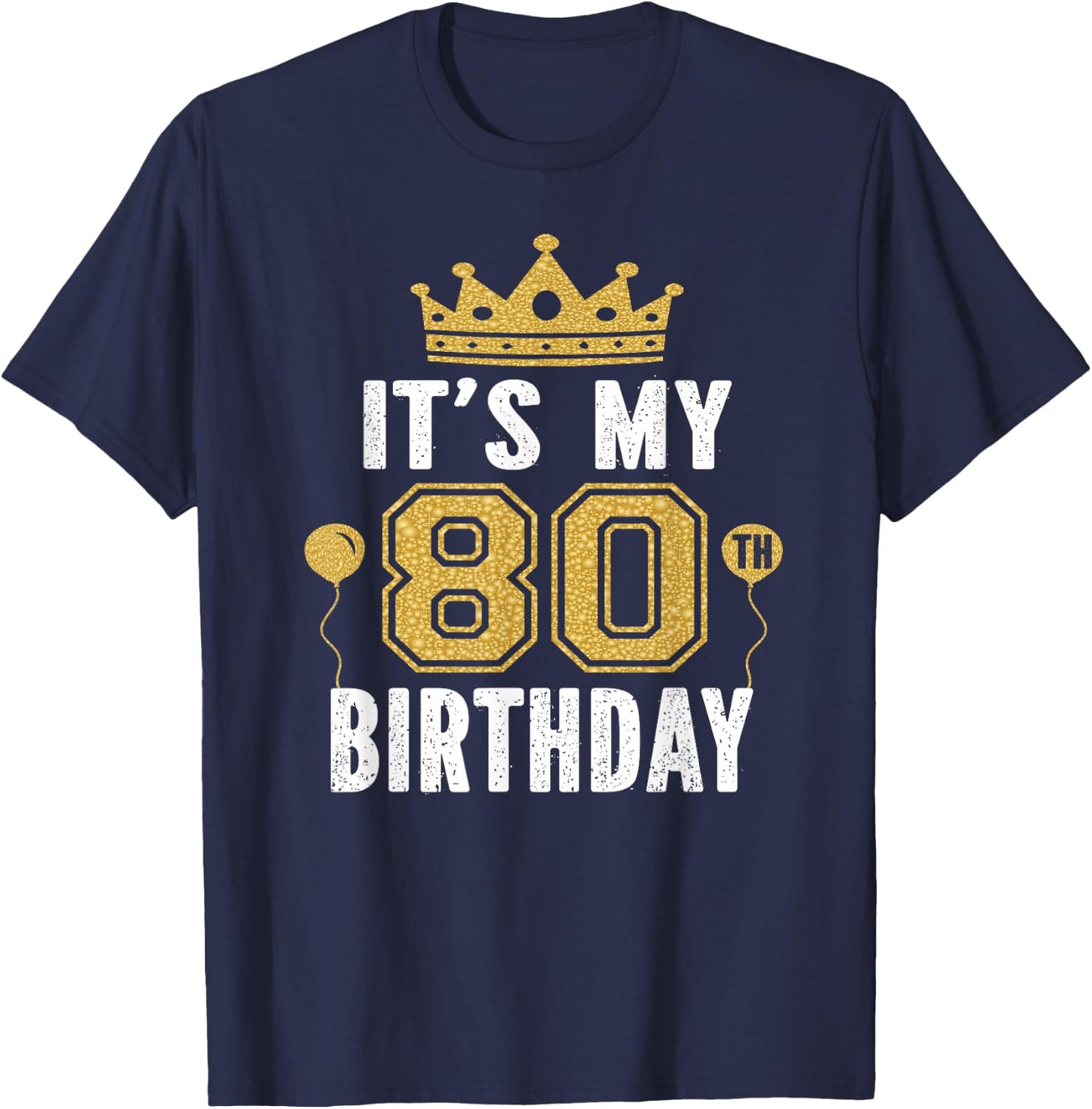 It's My 80th Birthday Gift 80 Years Old Man and Woman T-Shirt - T-Shirt | Navy