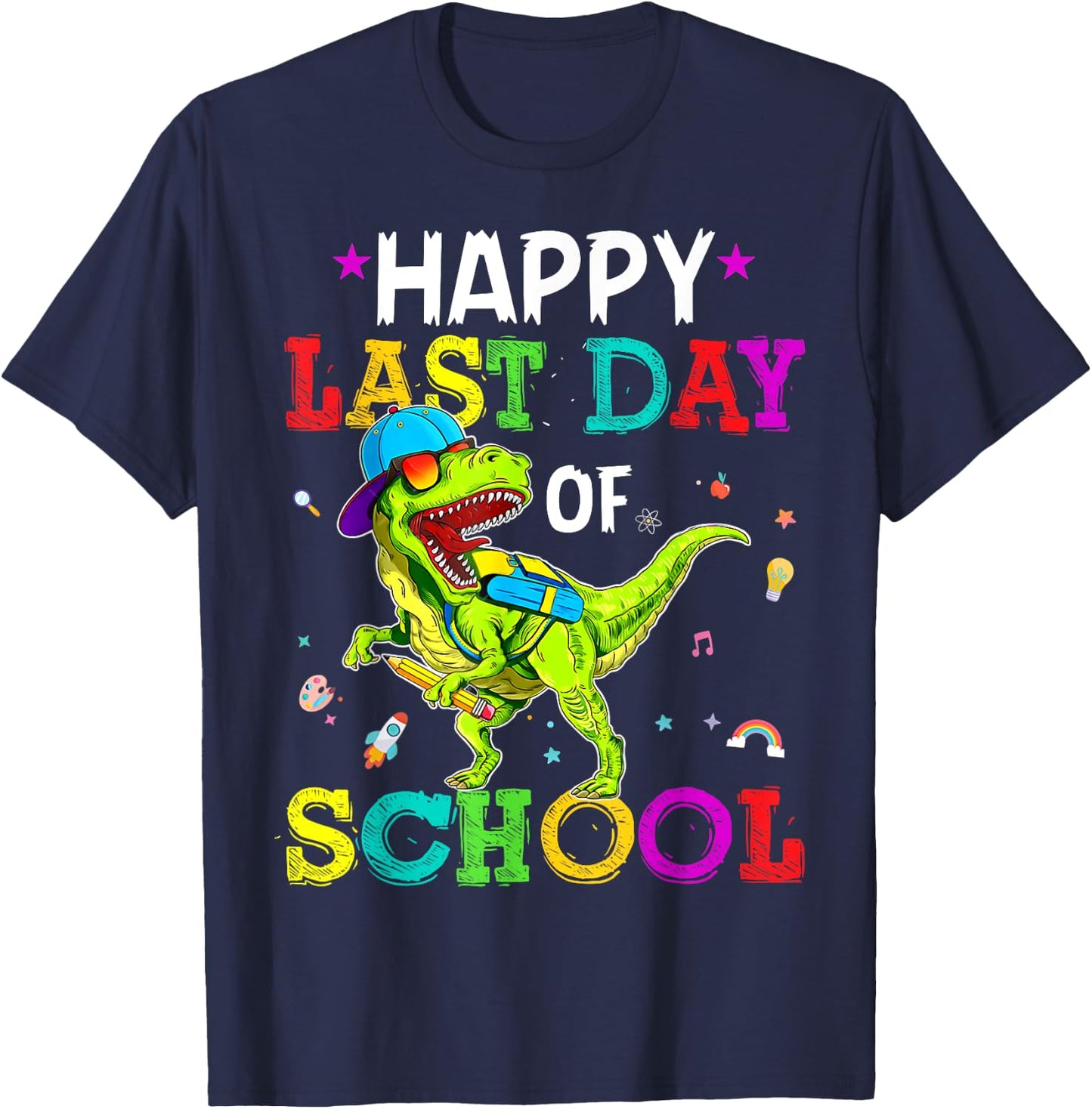 Happy Last Day Of School Dinosaurs Graduation Teacher Gifts T-Shirt - T-Shirt | Navy