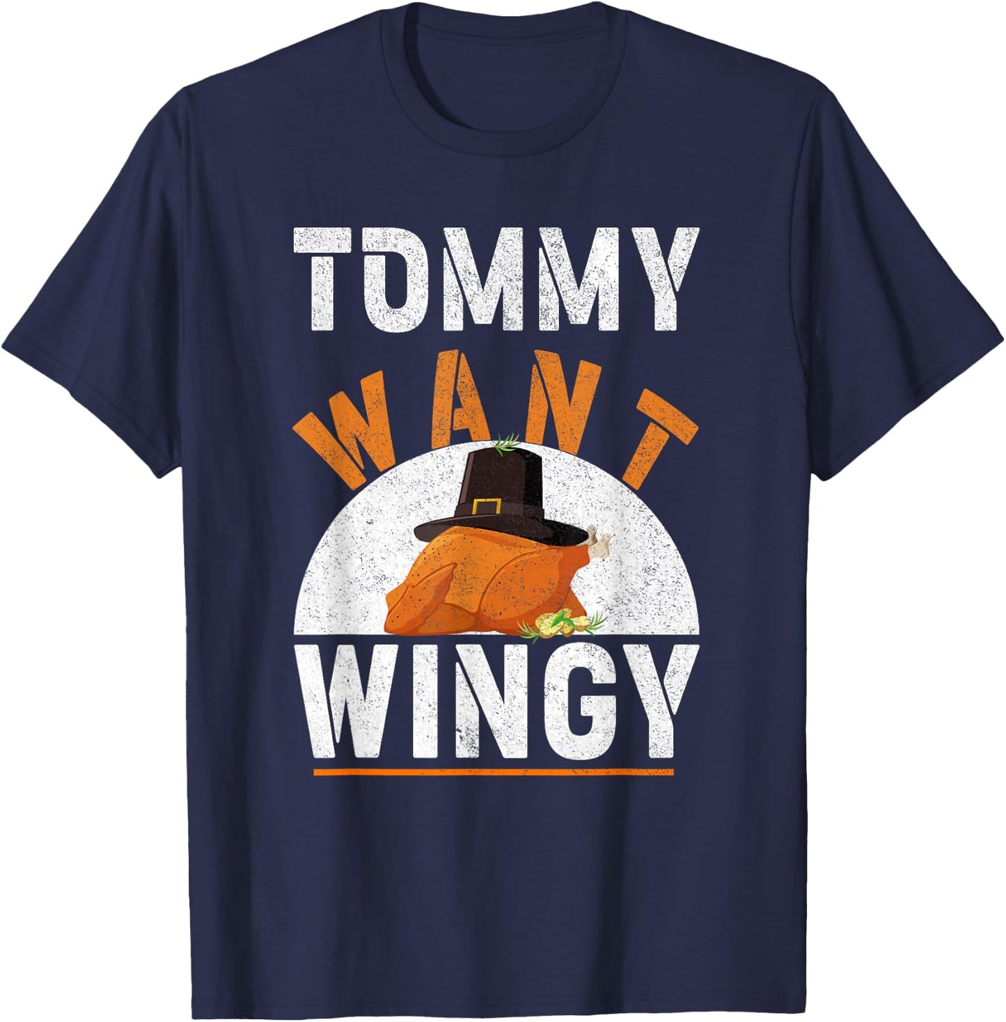 TOMMY WANT WINGY - Funny Chicken Wing T-Shirt - T-Shirt | Navy