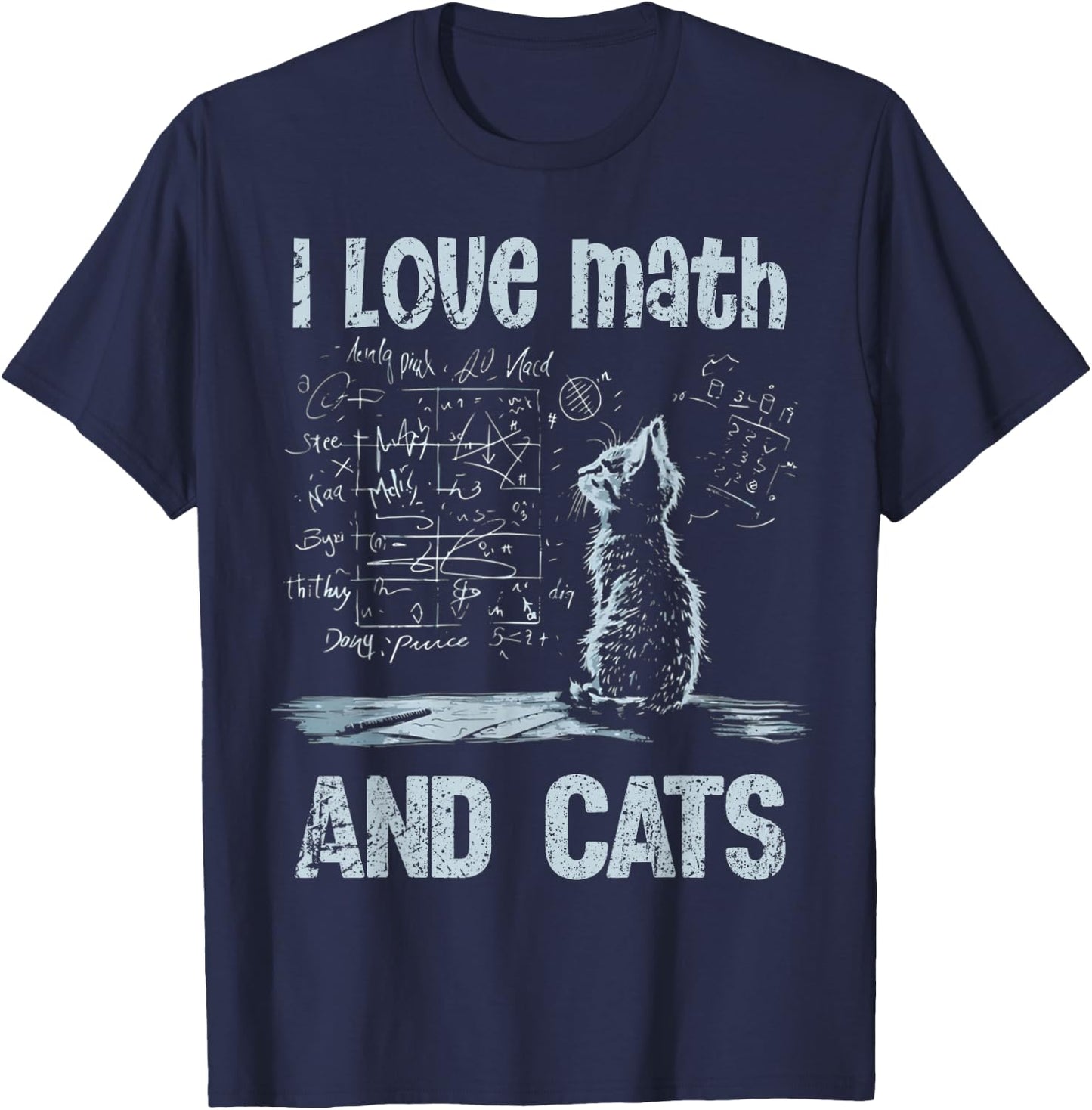 I Love Math and Cats Funny Cat Lover Science Teacher Student T-Shirt - T-Shirt | Navy