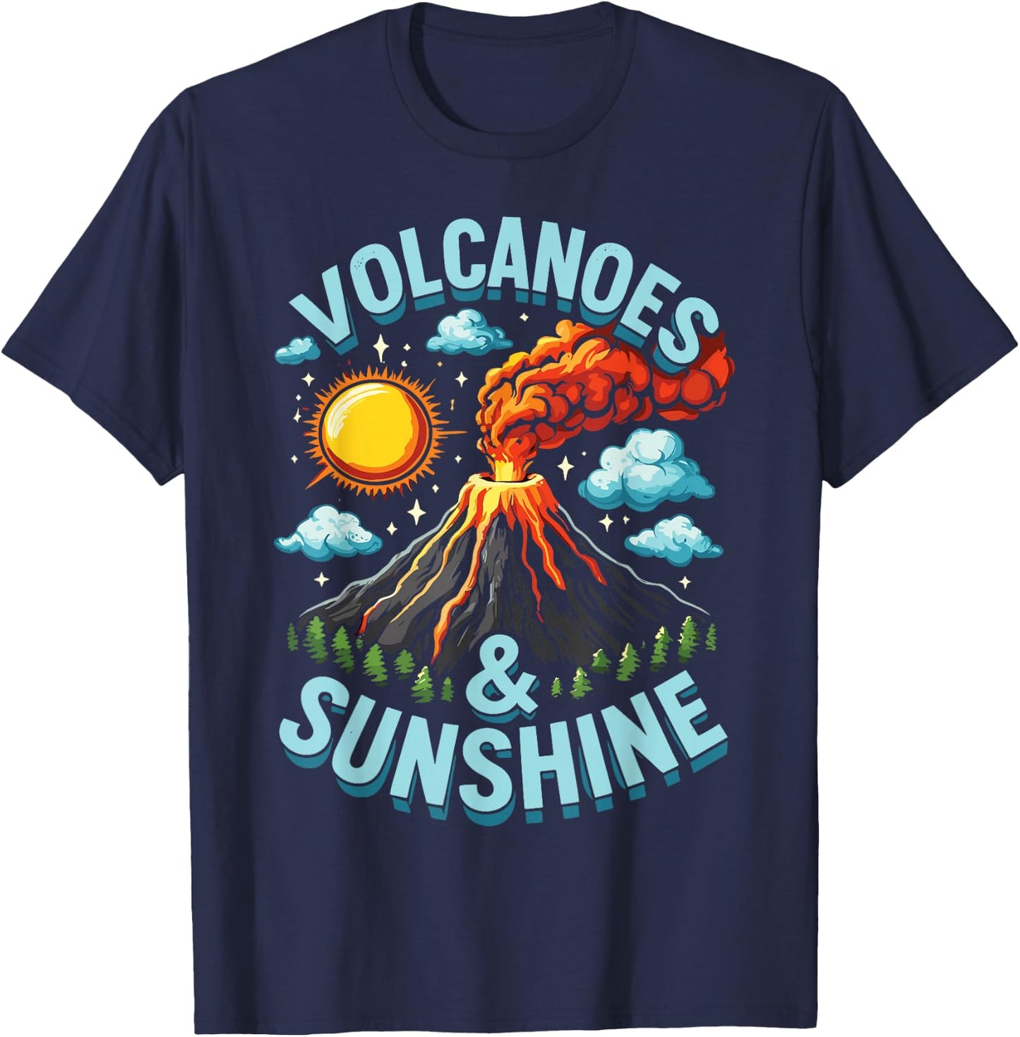 Lava Geologist Volcano Lover Volcanoes & Sunshine T-Shirt - T-Shirt | Navy