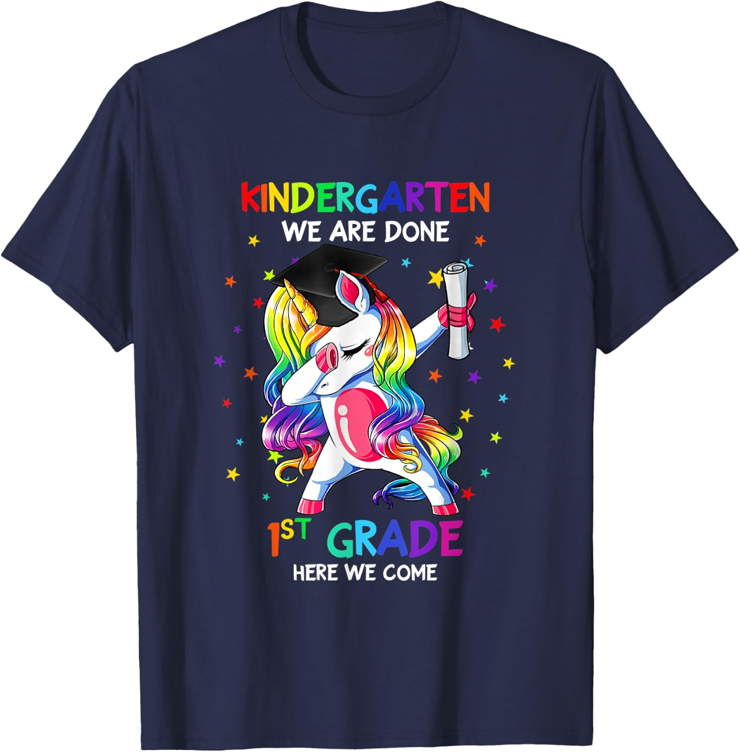 Kindergarten we are done first grade here we come T-Shirt - T-Shirt | Navy