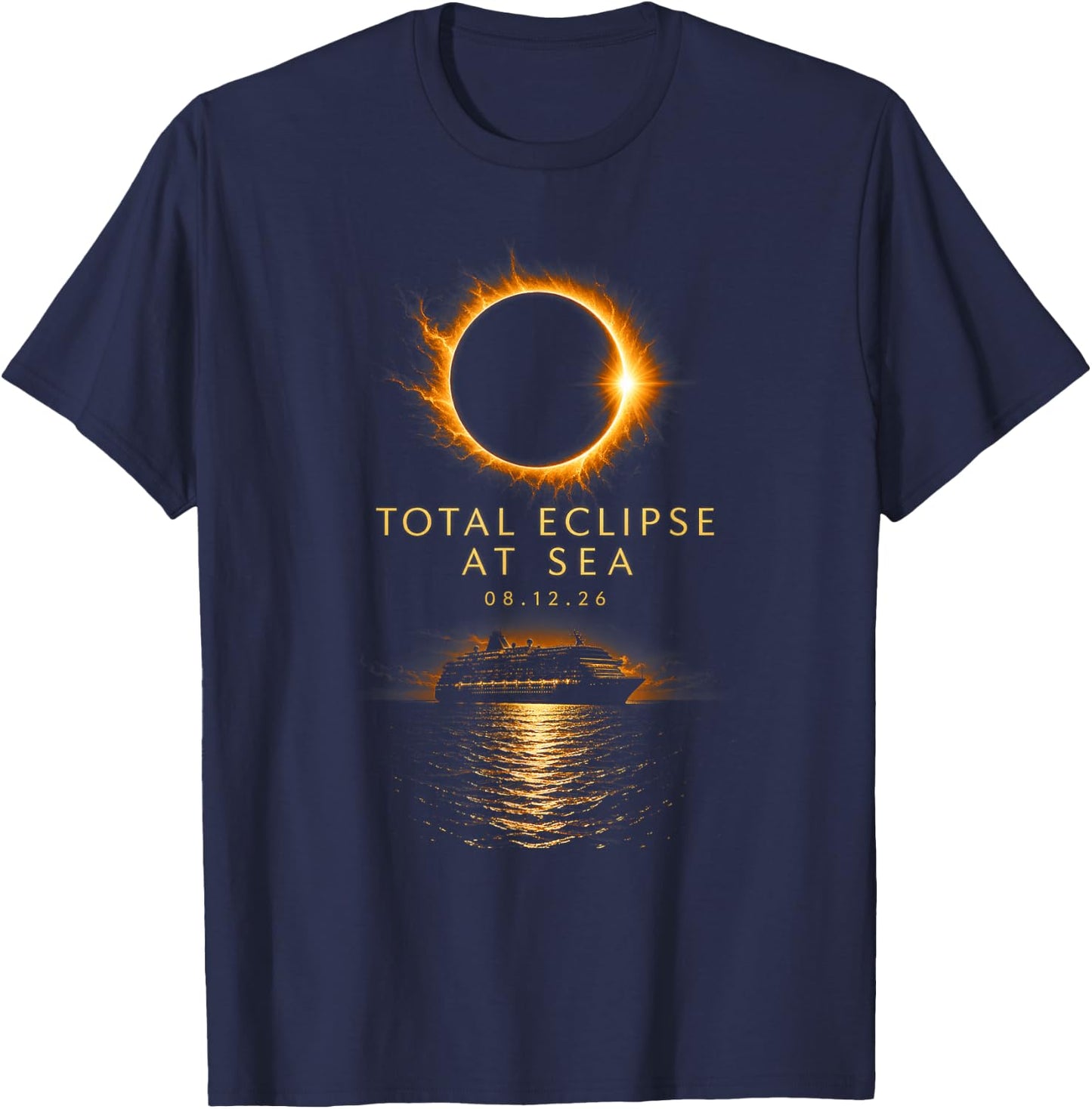 Total Solar Eclipse At Sea 08 12 26 Totality Eclipse Cruise T-Shirt - T-Shirt | Navy