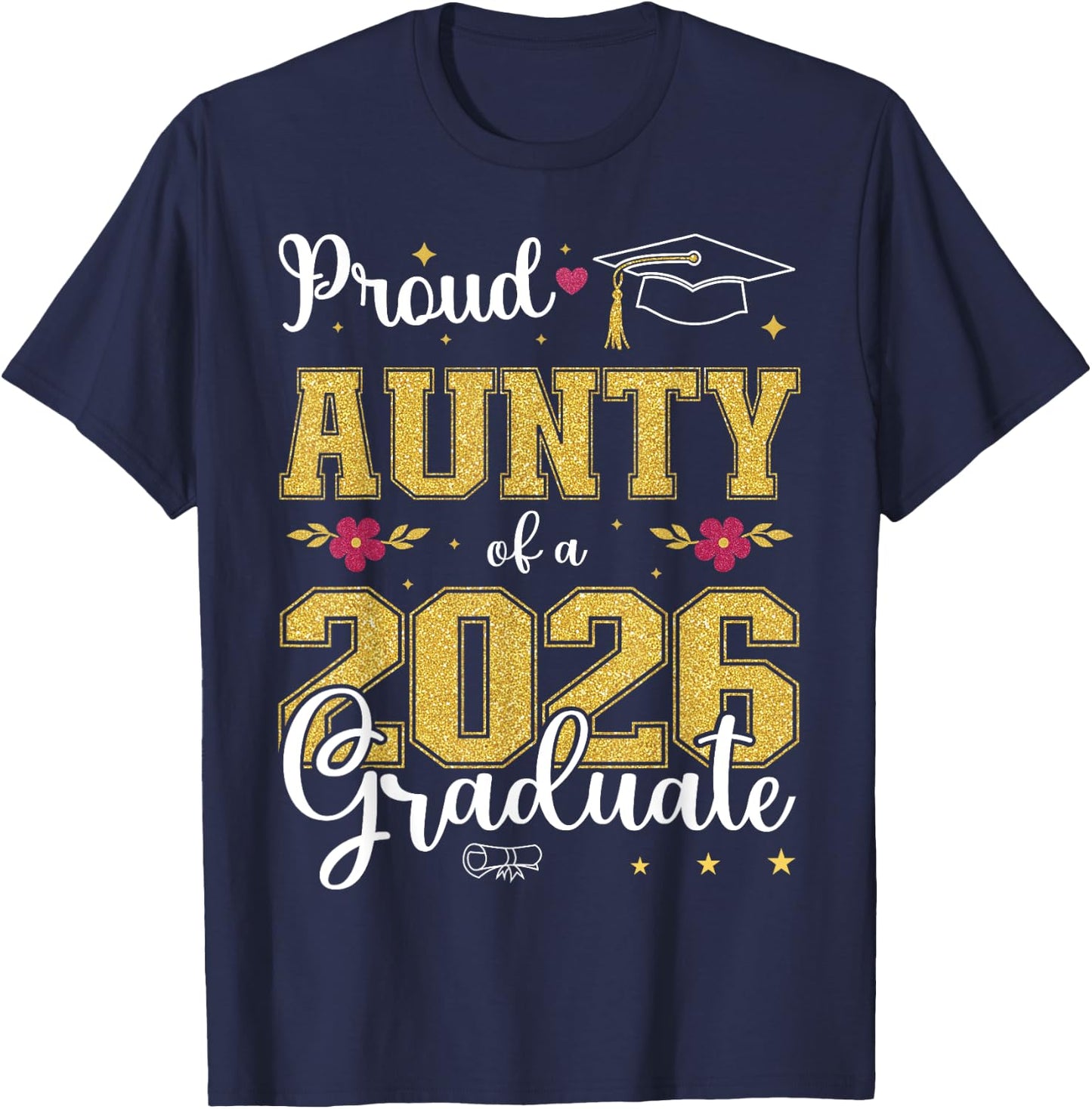 Proud Aunty of a class of 2026 graduate for graduation T-Shirt - T-Shirt | Navy