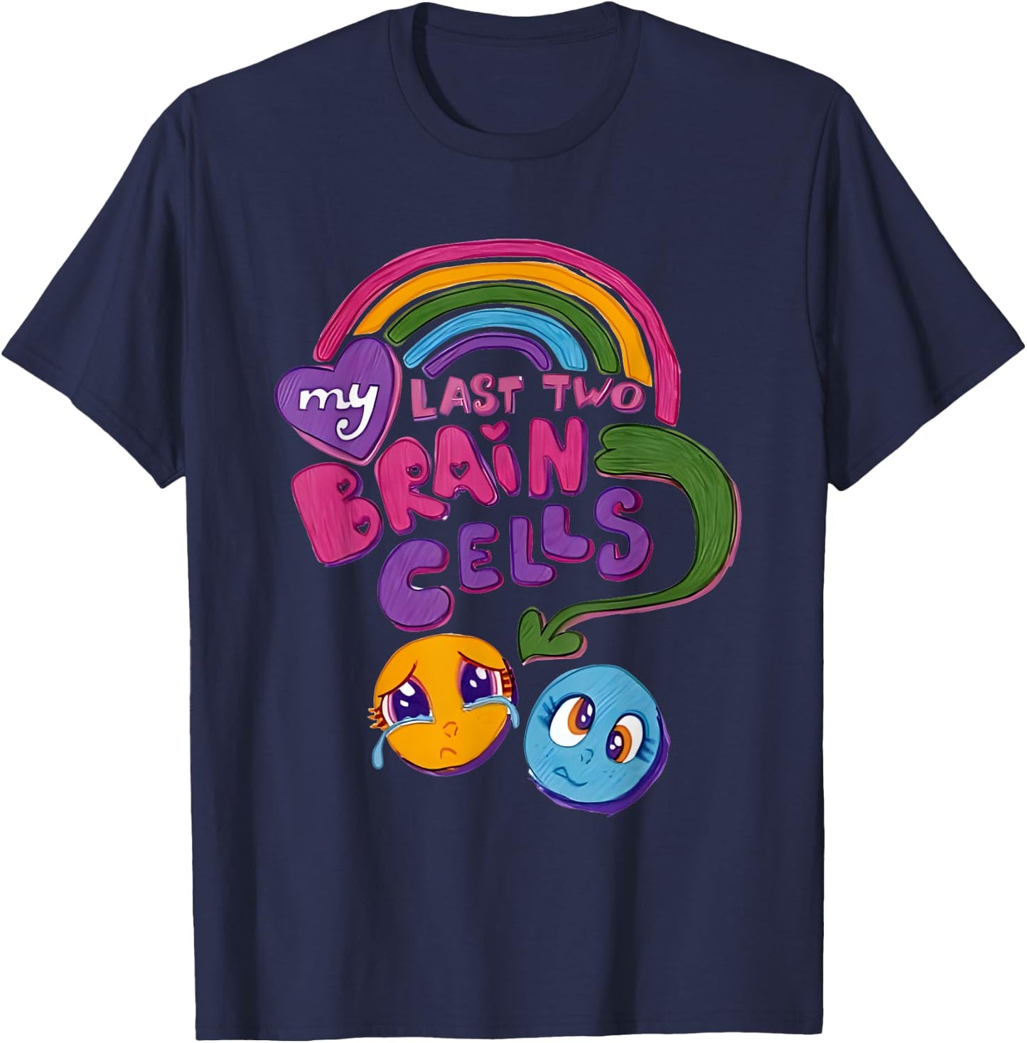 My Last Two Brain Cells Colorful T-Shirt - T-Shirt | Navy