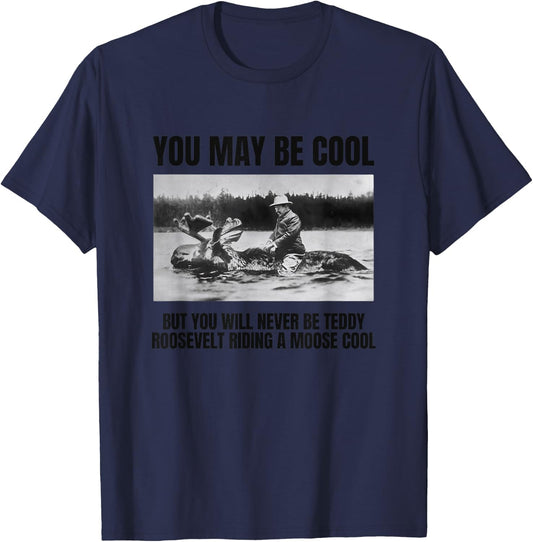 Funny Roosevelt Riding A Moose, Cool Teddy Roosevelt Gift T-Shirt - T-Shirt | Navy