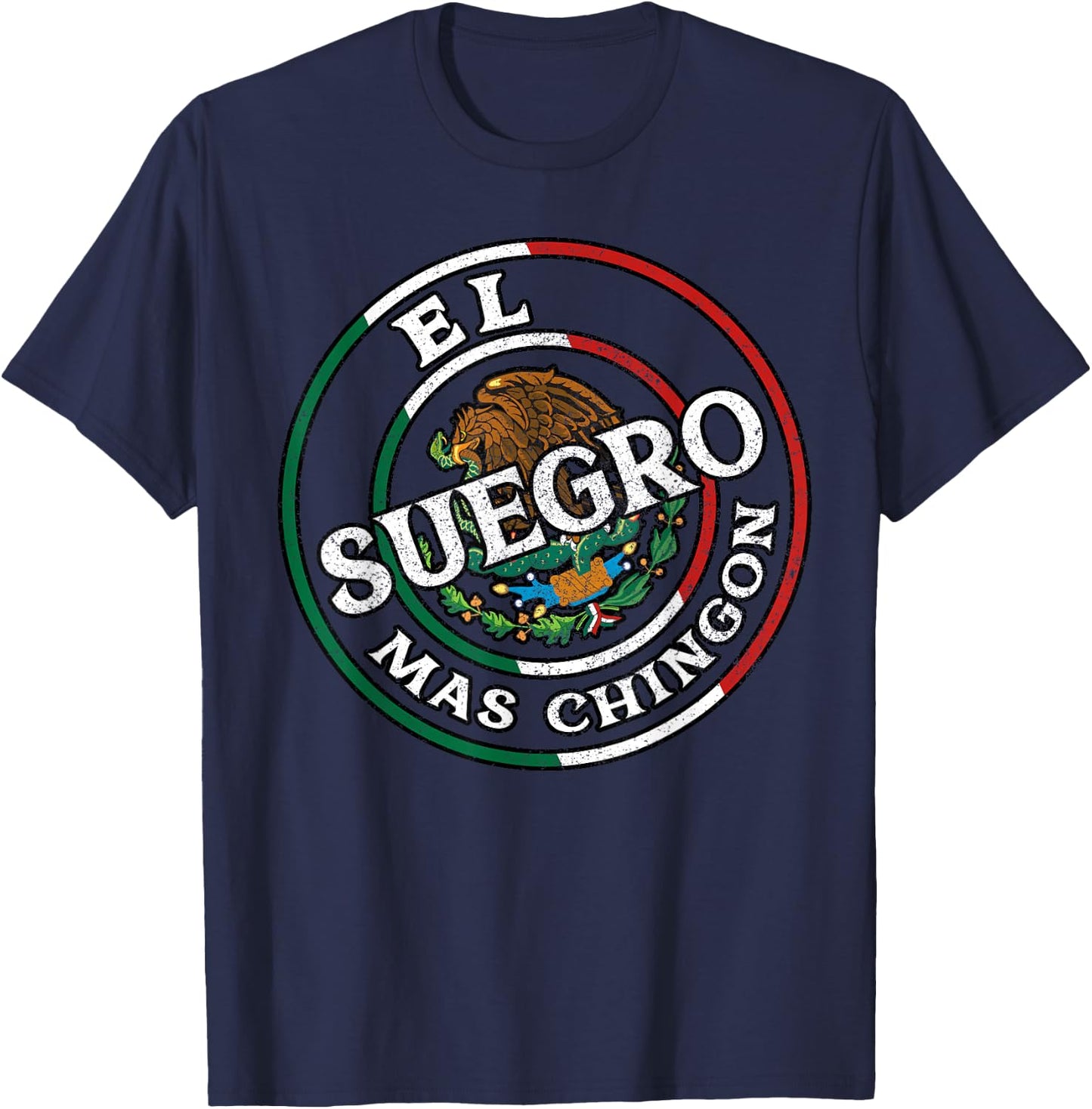 El Suegro Mas Chingon Spanish Father In Law Gifts Mexicans T-Shirt - T-Shirt | Navy