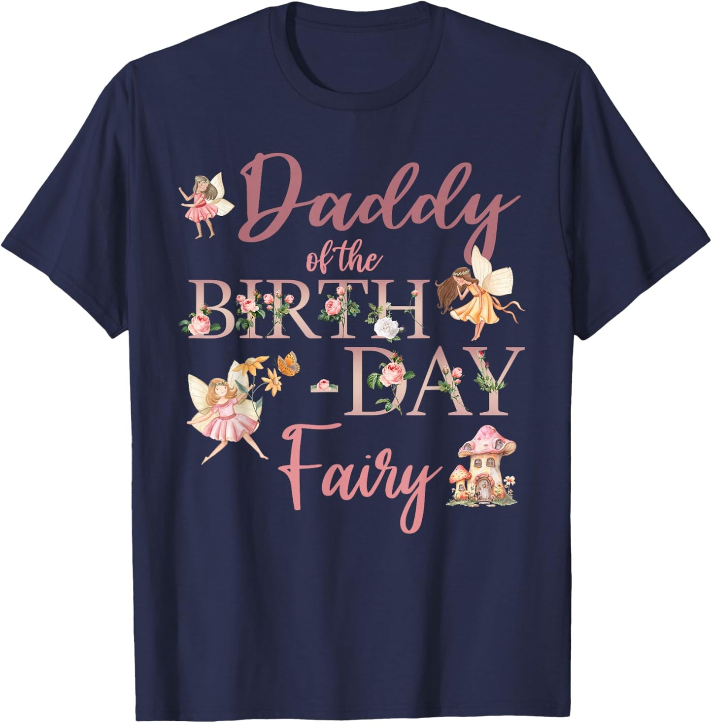 Daddy Of The Birthday Fairy First Birthday Family Matching T-Shirt - T-Shirt | Navy