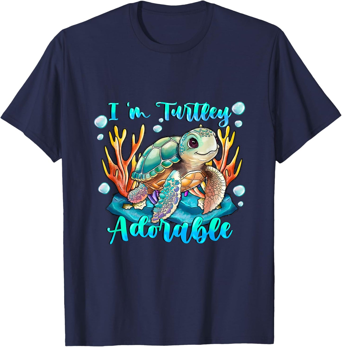 Im turtley Adorable ocean turtle Just a girl who loves turle T-Shirt - T-Shirt | Navy