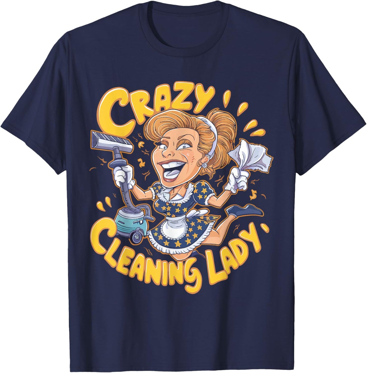 Crazy Cleaning Lady Funny Housekeeping Household Cartoon T-Shirt - T-Shirt | Navy