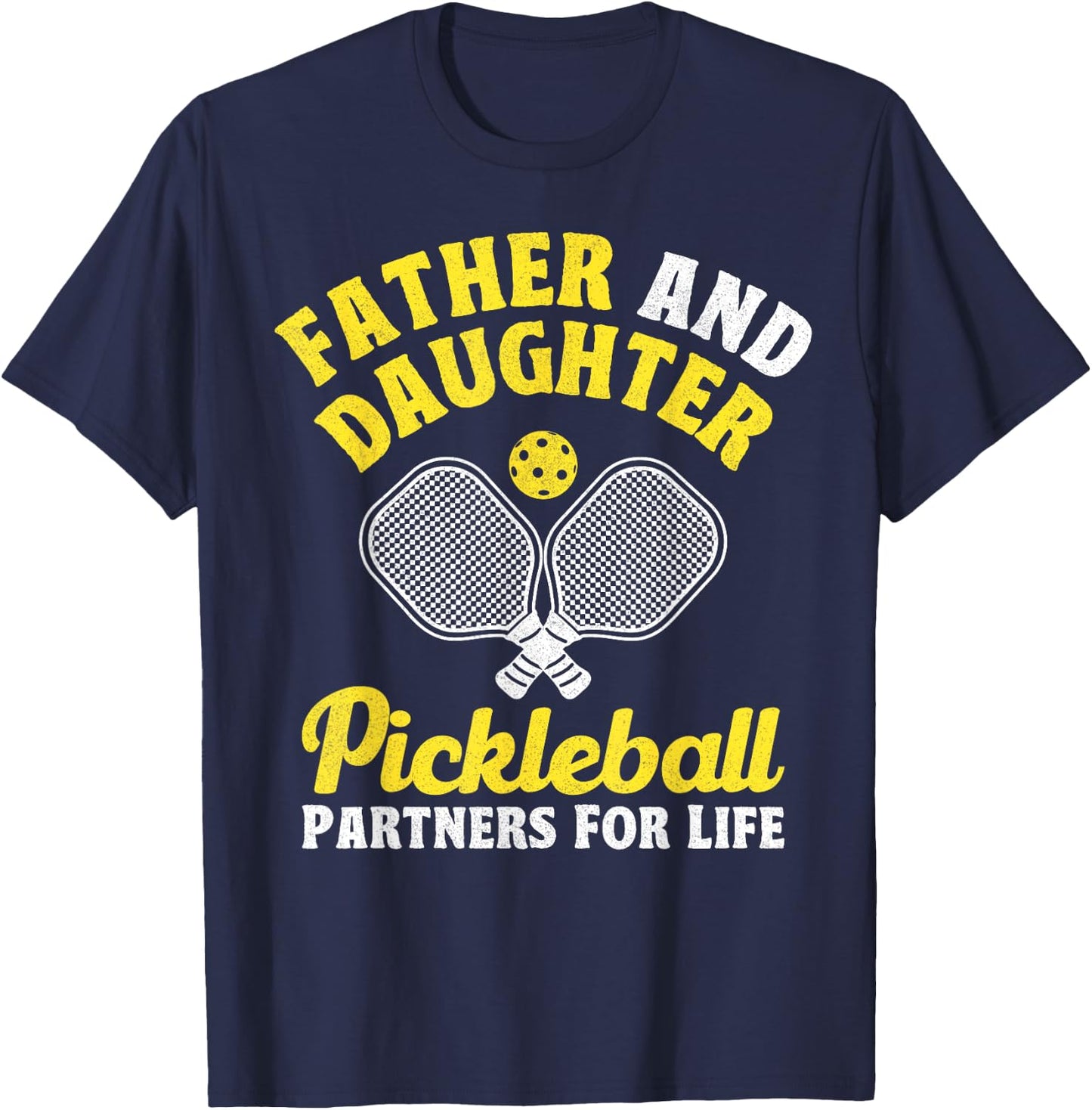 Father And Daughter Pickleball Partners For Life Funny T-Shirt - T-Shirt | Navy