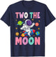 Two The Moon Birthday Outfit Girl 2 Year Old 2nd Bday T-Shirt - T-Shirt | Navy