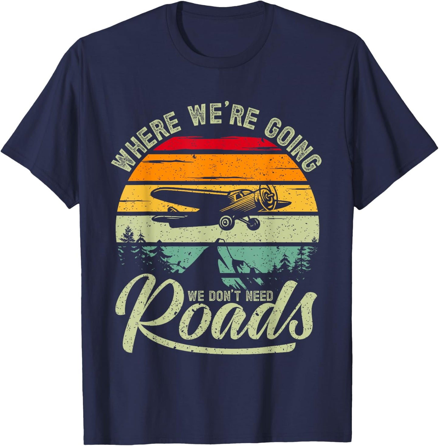 Where We're Going We Don't Need Roads Backcountry Pilot T-Shirt - T-Shirt | Navy