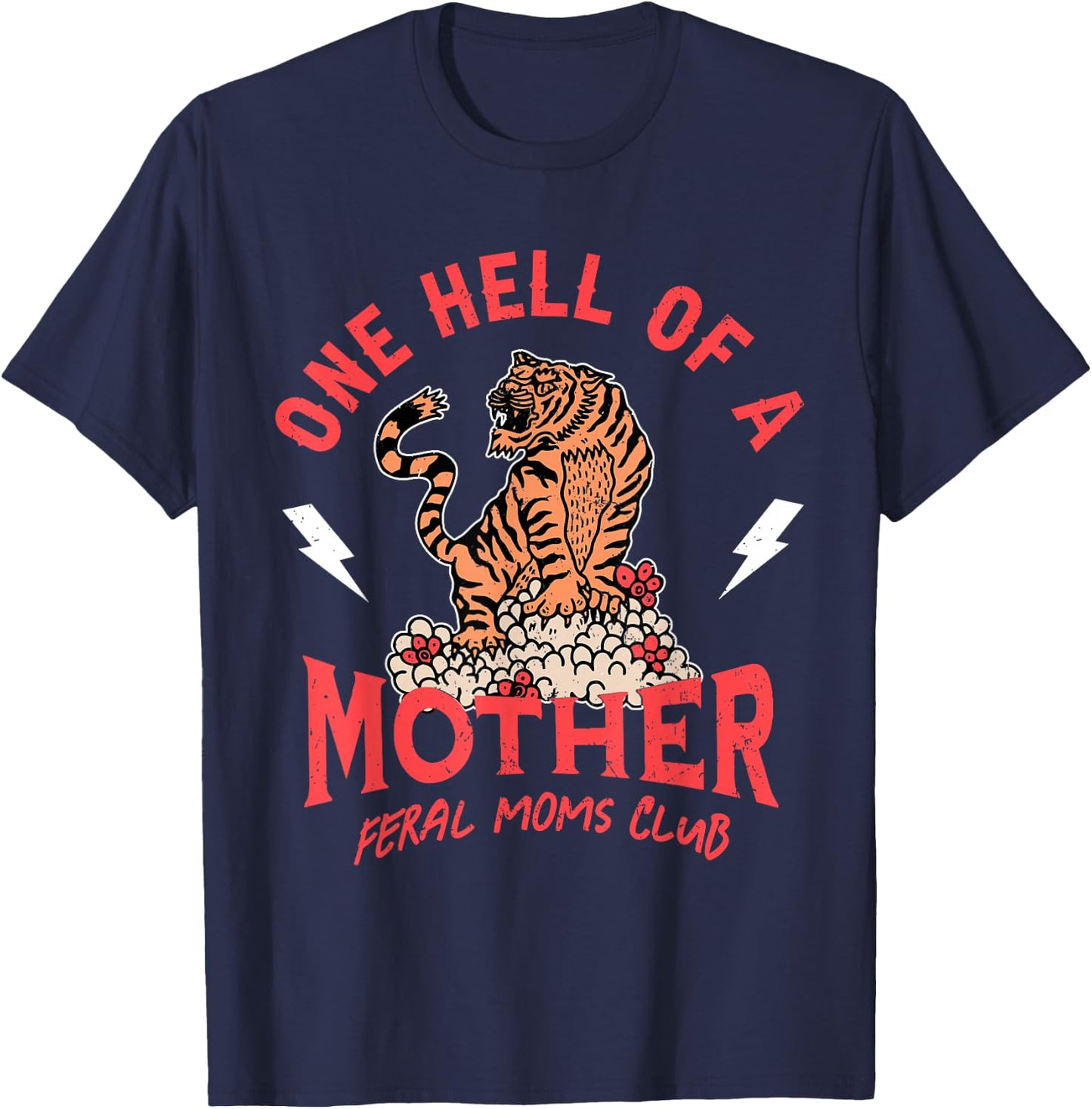 One Hell Of A Mother Feral Moms Club Tiger Mama T-Shirt - T-Shirt | Navy