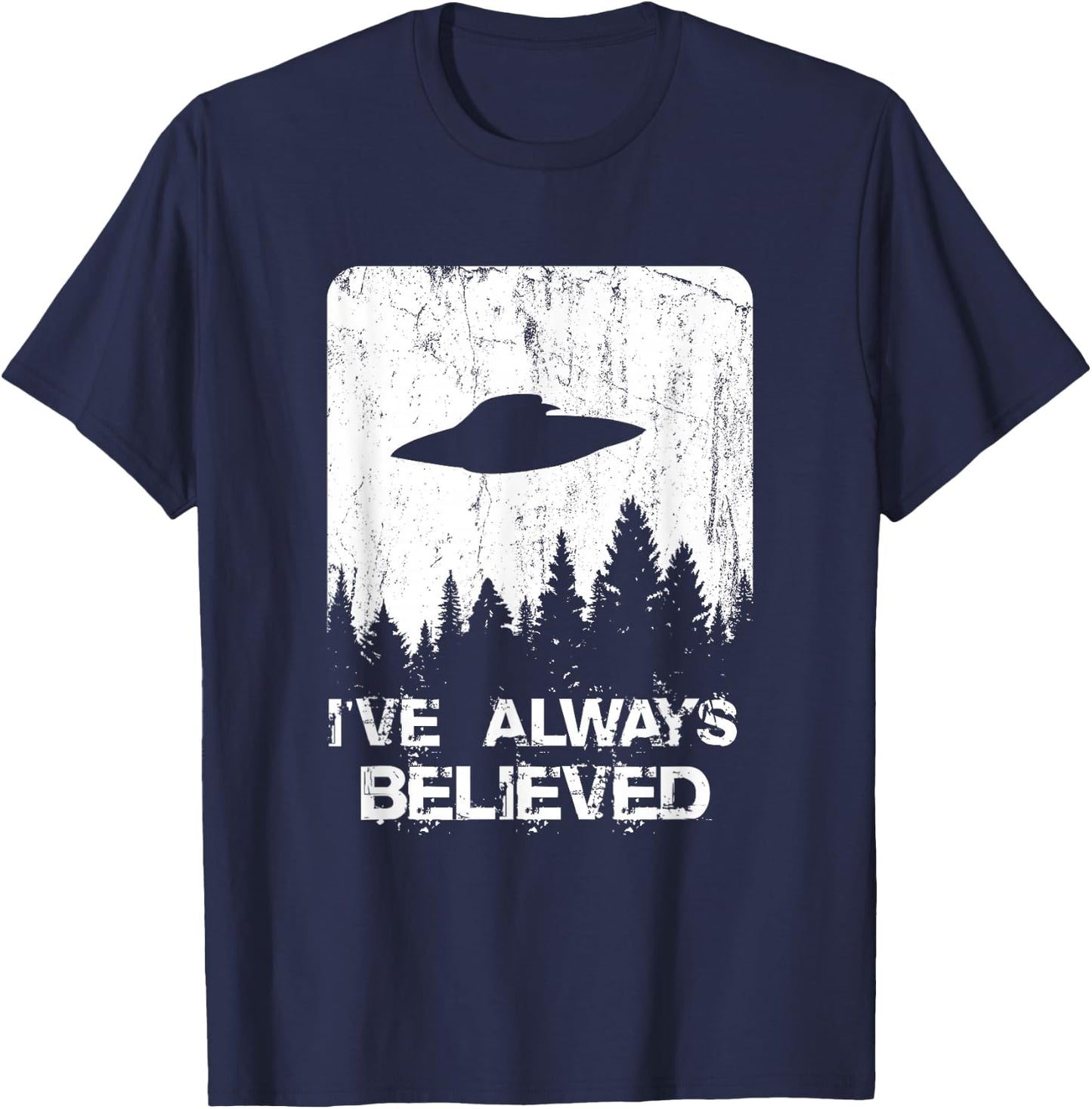 Alien Gifts Men Women Kids UFO Abduction Ive Always Believed Small T-Shirt - T-Shirt | Navy