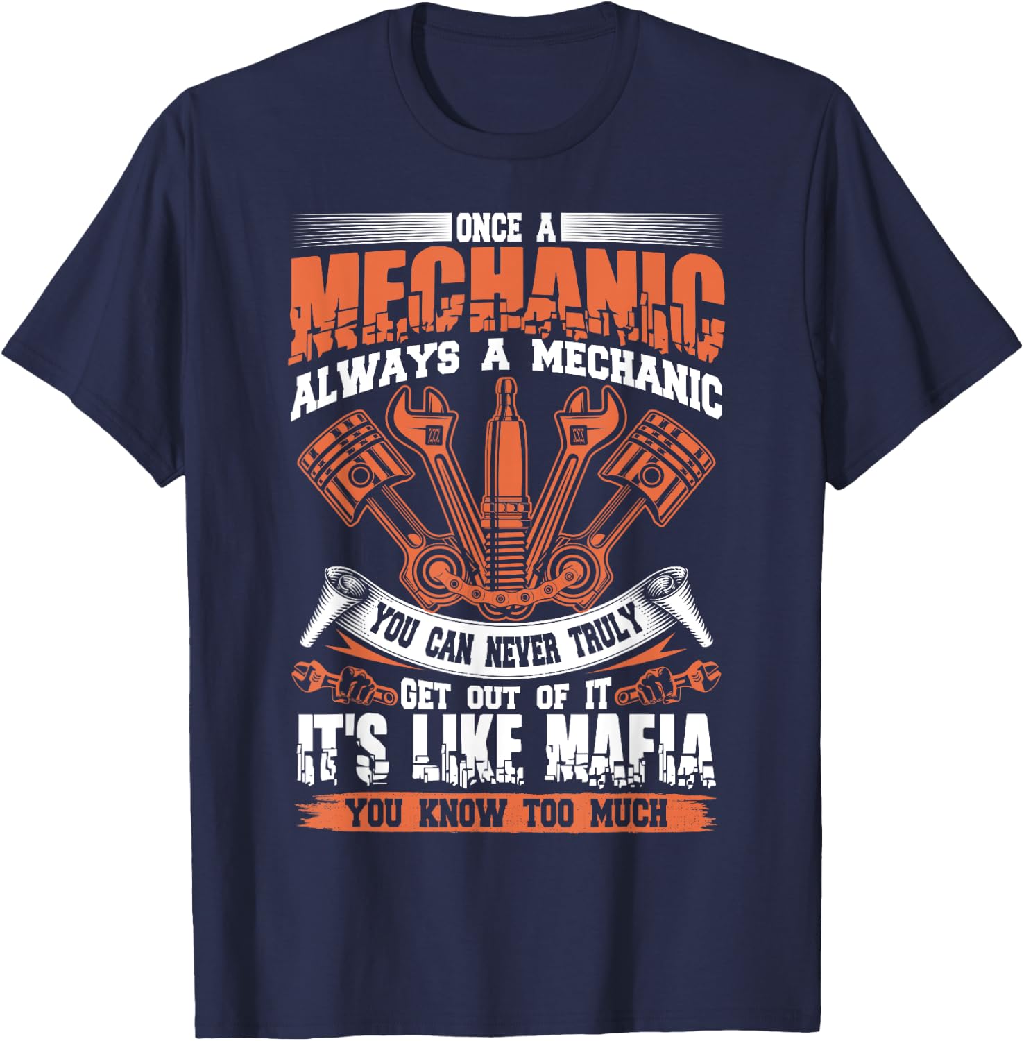 Funny Craftsman Once A Mechanic Always A Mechanic Mafia T-Shirt - T-Shirt | Navy