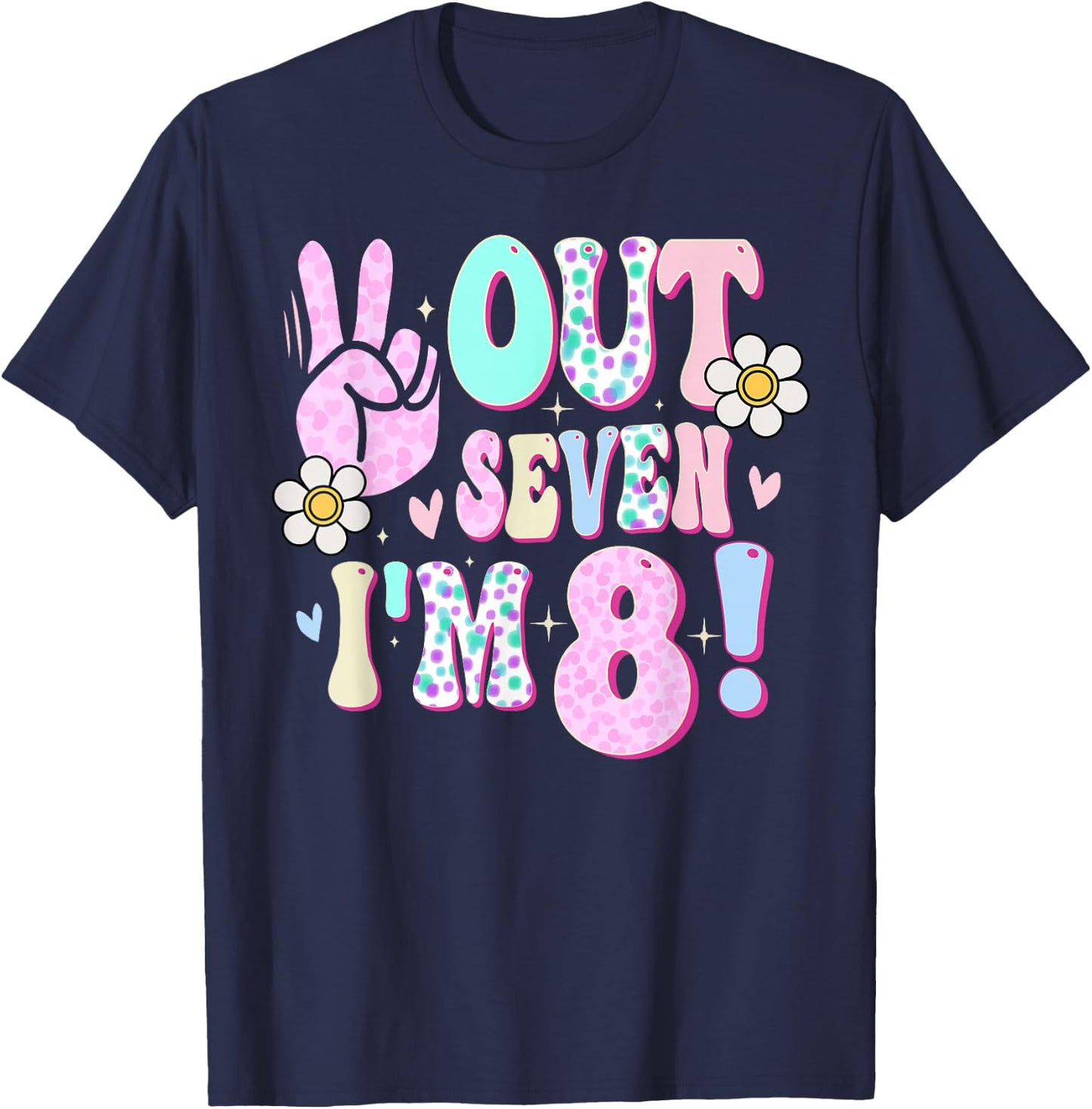 Peace Out Seven I'm 8 Eight Year Old Girl 8th Birthday T-Shirt - T-Shirt | Navy