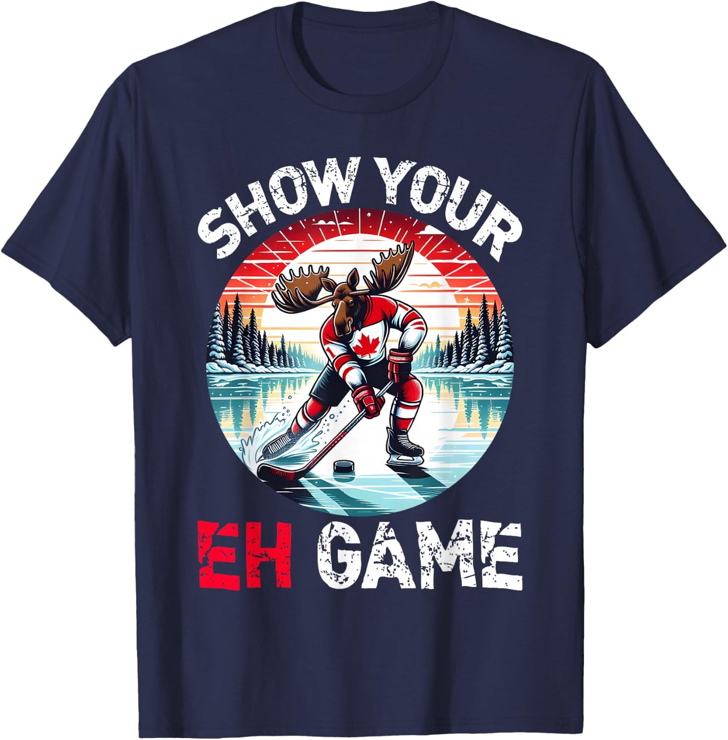 Show Your Eh Game Proud Canadian Pun Canada Moose Ice Hockey T-Shirt - T-Shirt | Navy