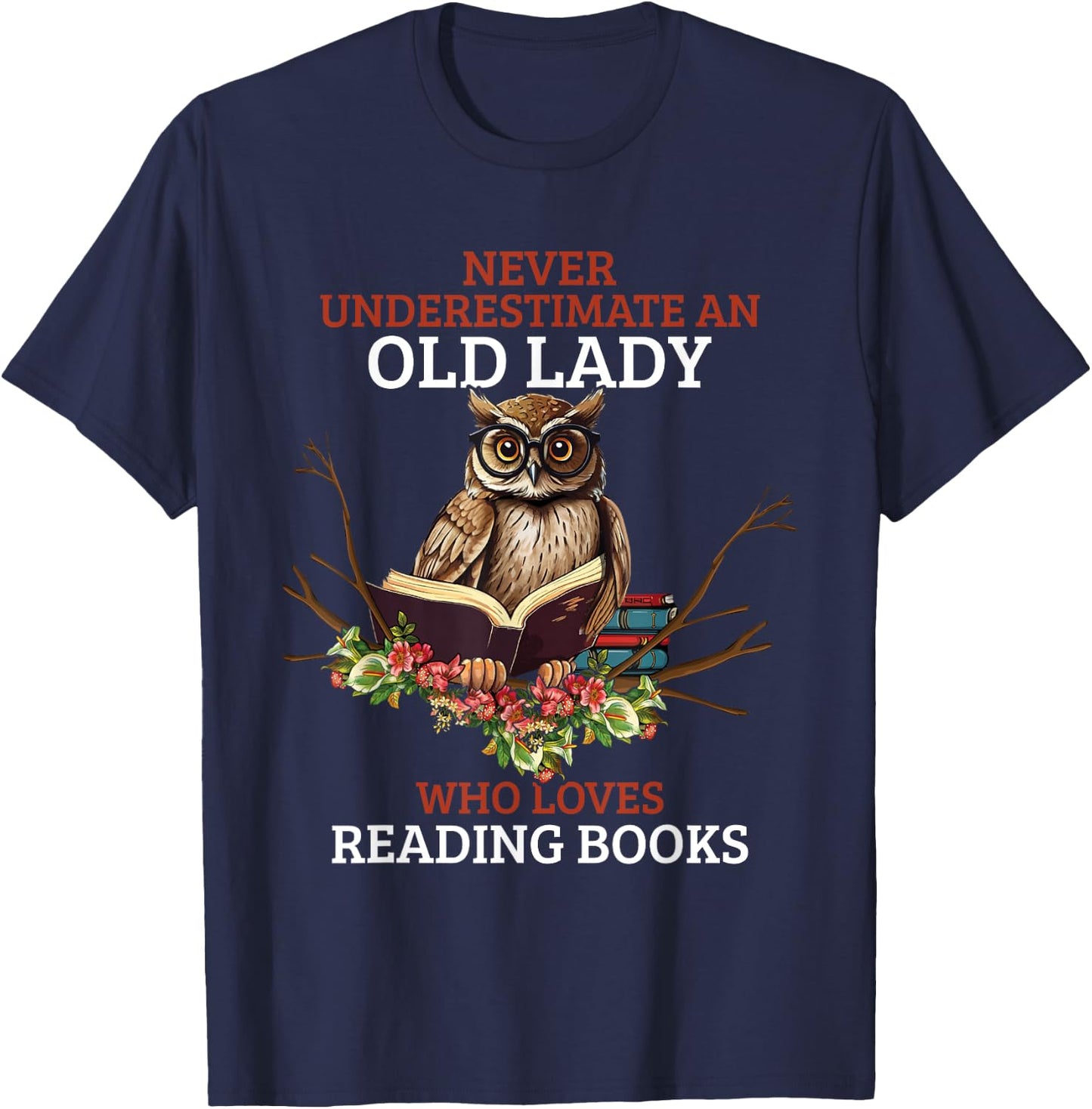 Never Underestimate An Old Lady Who Loves Reading Book Owl T-Shirt - T-Shirt | Navy