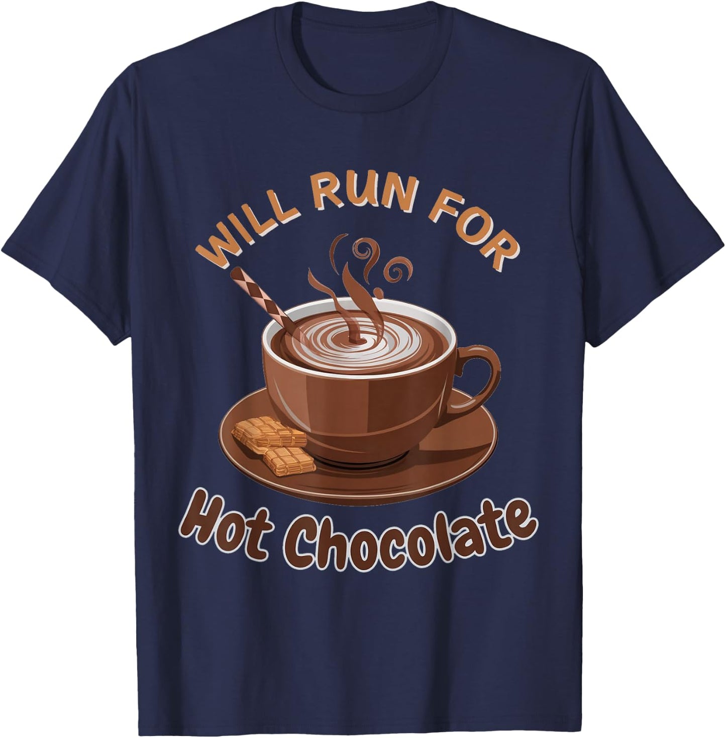 Will Run For Hot Chocolate Funny Lover Cocoa Drink Sayings T-Shirt - T-Shirt | Navy
