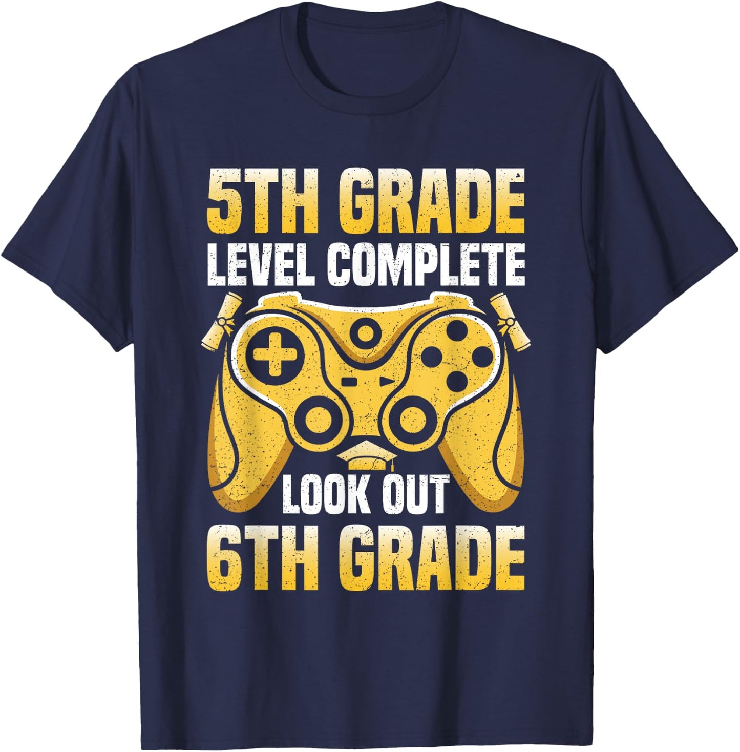 5th Grade Level Complete Graduation Look Out 6th Grade T-Shirt - T-Shirt | Navy