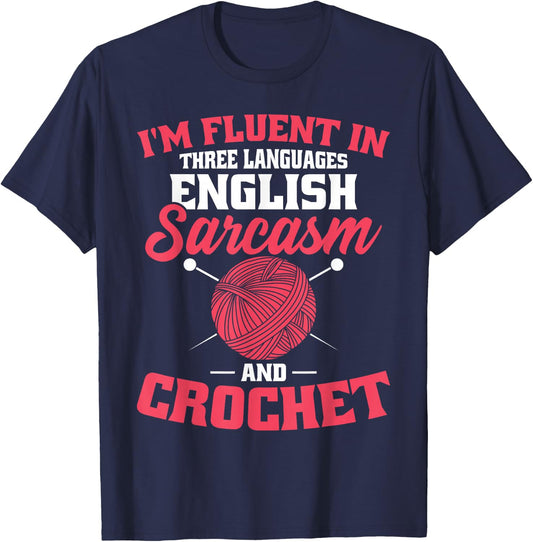 Fluent In Crochet Funny Crocheting Knitting Lover T-Shirt - T-Shirt | Navy