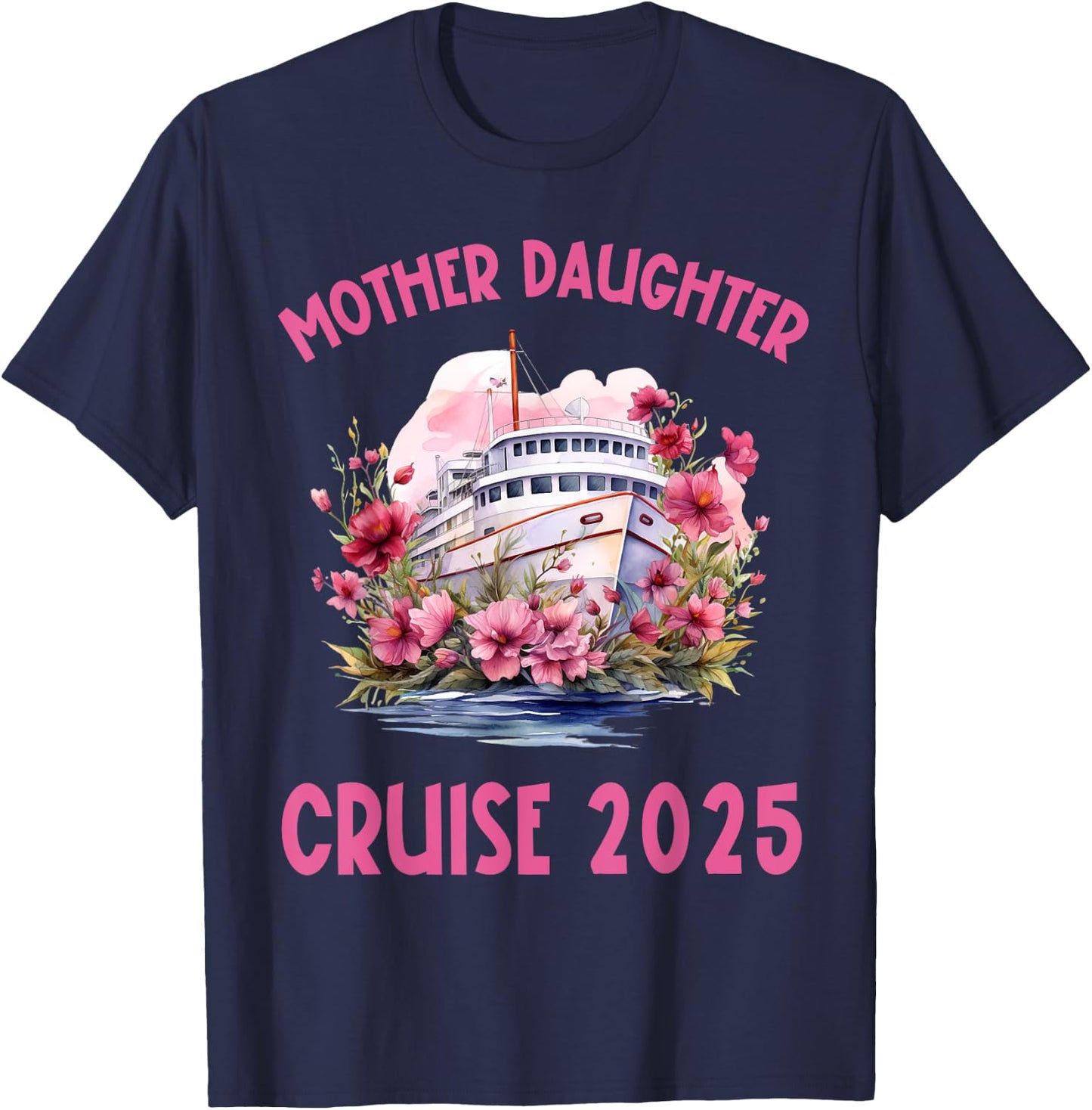 Mother Daughter Trip 2025 Cruise Vacation Mom Matching Women T-Shirt - T-Shirt | Navy