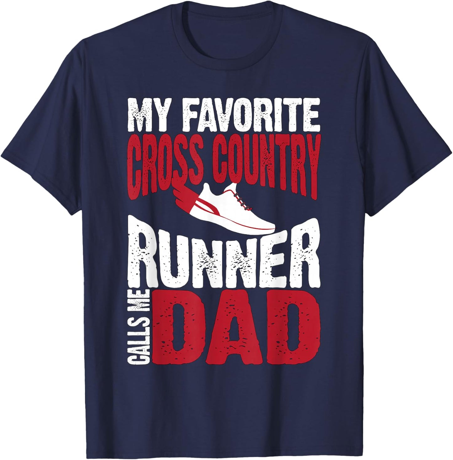 My Favorite Cross Country Runner Calls Me Dad T-Shirt - T-Shirt | Navy