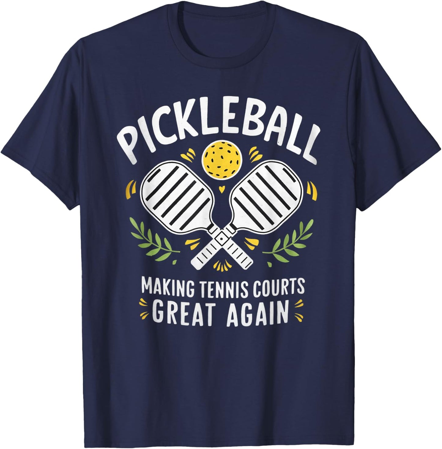 Pickleball Making Tennis Courts Great Again T-Shirt - T-Shirt | Navy