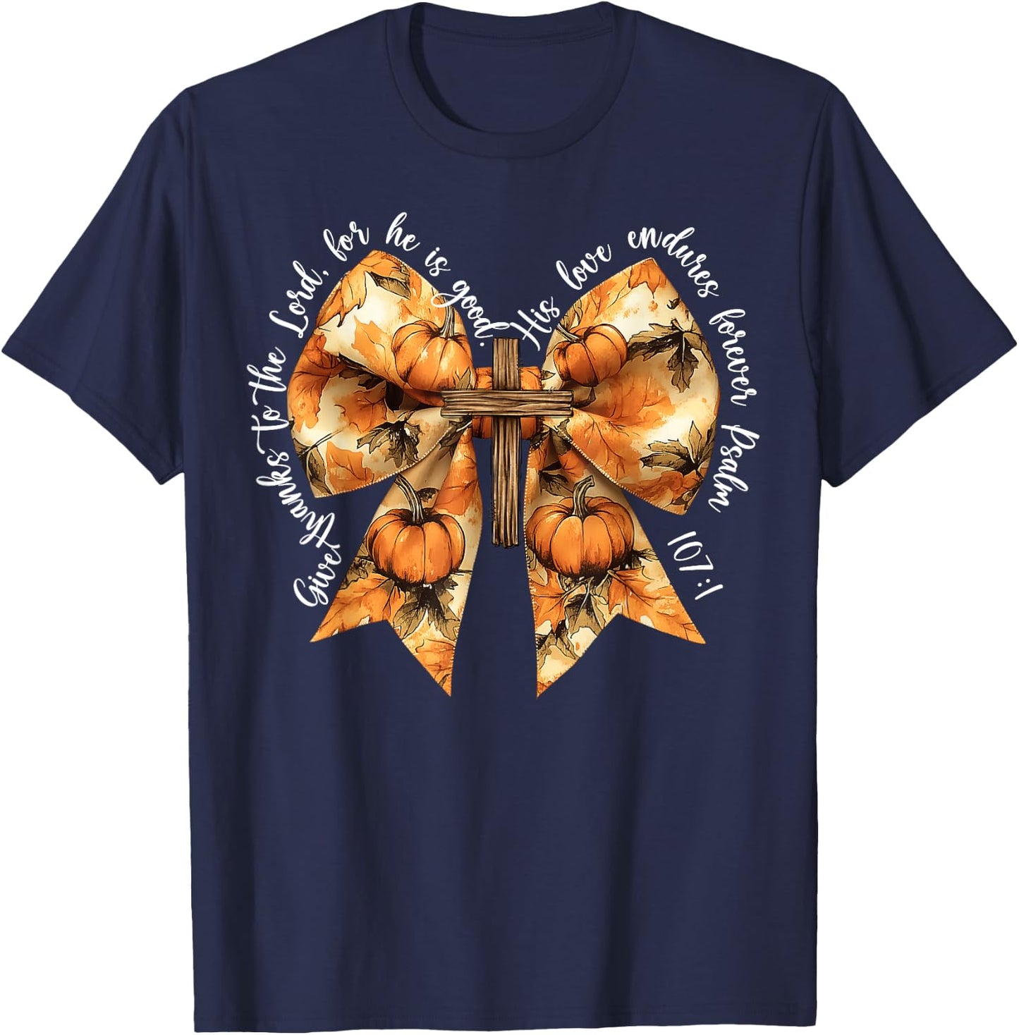 Give Thanks To The Lord For He Is Good Pumpkin Bow Christian T-Shirt - T-Shirt | Navy
