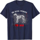 In Dog Years I'm Dead Funny Great Gift Pet Owner Women Kids T-Shirt - T-Shirt | Navy