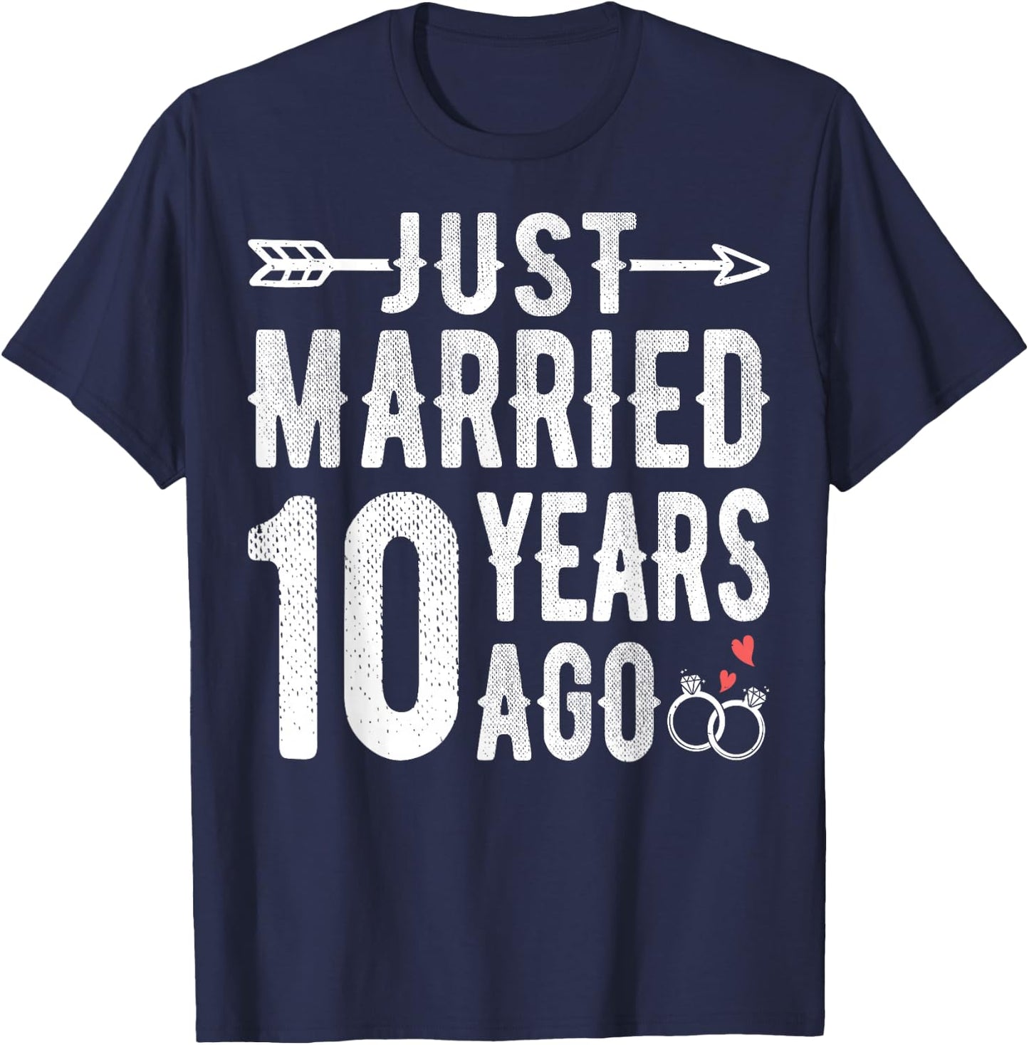 10th Wedding Anniversary - Just Married 10 Years Ago T-Shirt - T-Shirt | Navy