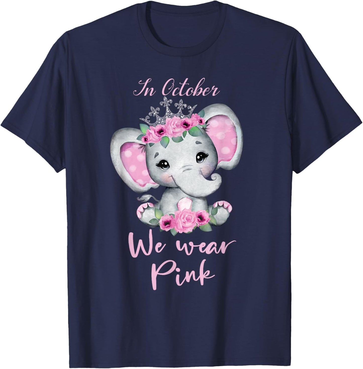 In october we wear pink elephant cute Breast Cancer 2025 T-Shirt - T-Shirt | Navy