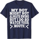 My Boy May Not Always Swing But I Do So Watch Your Mouth T-Shirt - T-Shirt | Navy