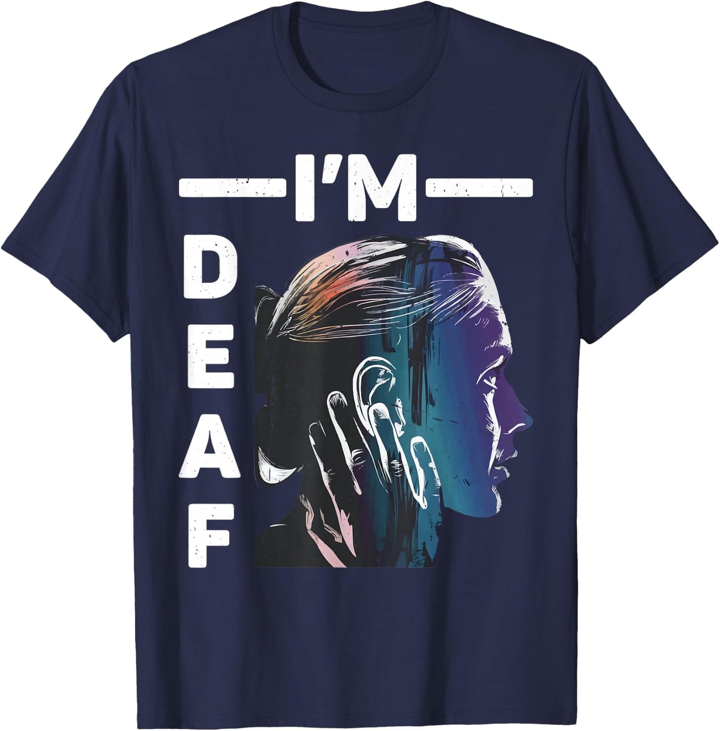 I'm Deaf _ T-Shirt - T-Shirt | Navy