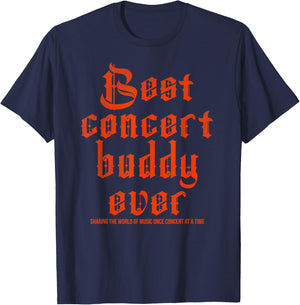 Best concert buddy ever sharing the world of music once T-Shirt - T-Shirt | Navy