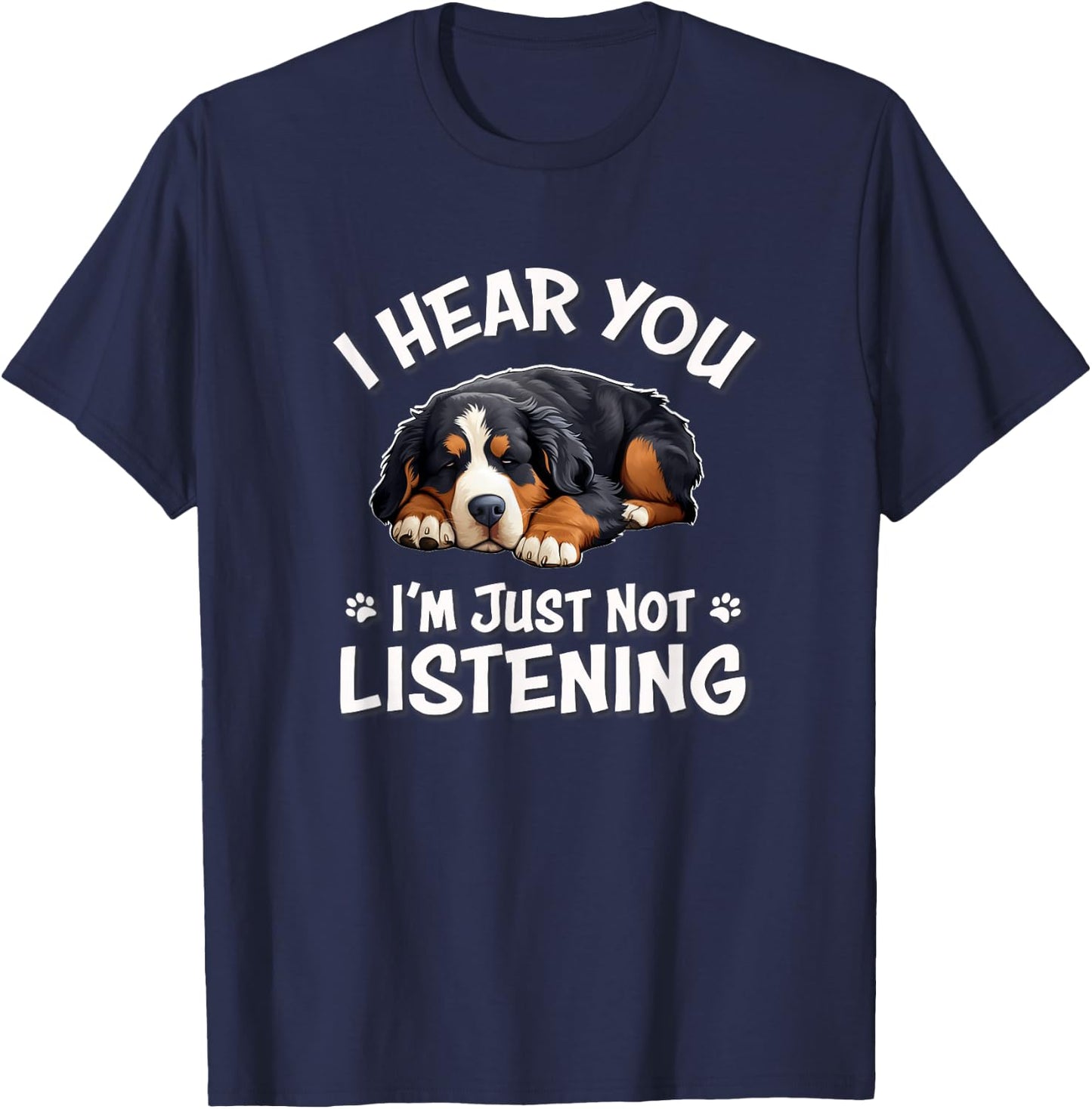 Napping Hear You Not Listening Bernese Mountain Dog Lover Men Women Girls Kids T-Shirt - T-Shirt | Navy