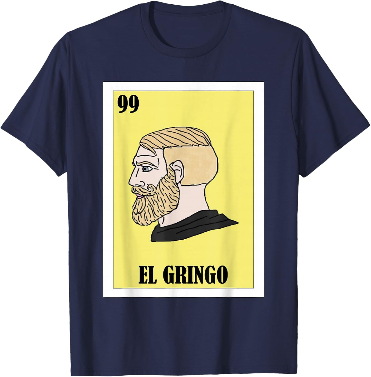 Funny Mexican Yes Chad Meme Design - El Gringo T-Shirt - T-Shirt | Navy