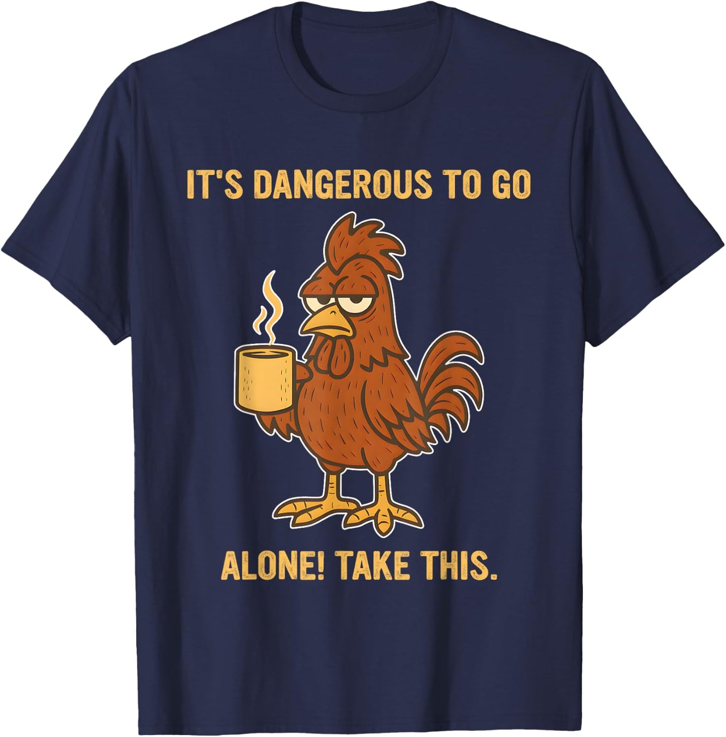 It's Dangerous, to Go Alone! Take This. T-Shirt - T-Shirt | Navy