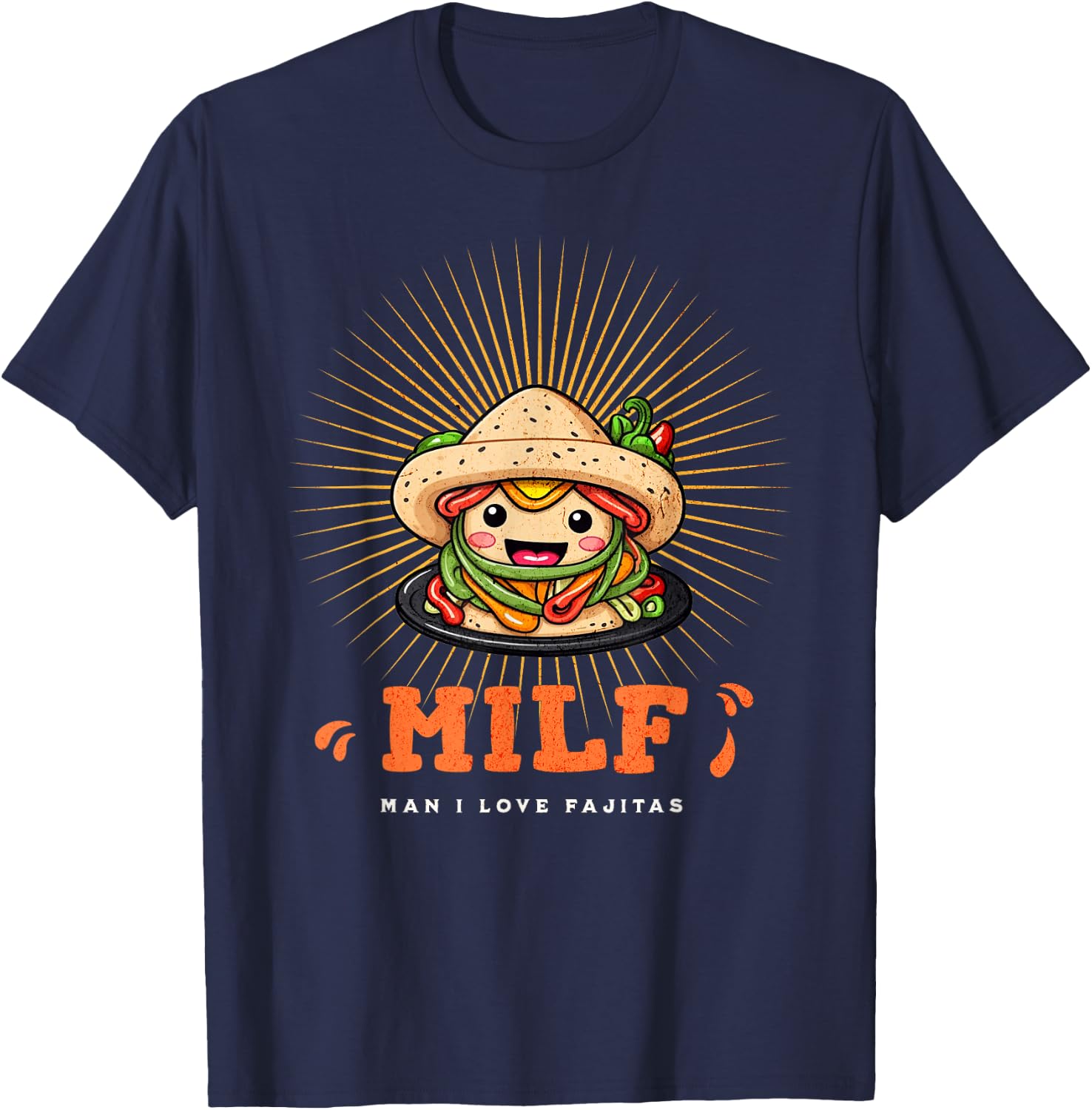 Funny Milf Man I Love Fajitas Sarcastic T-Shirt - T-Shirt | Navy
