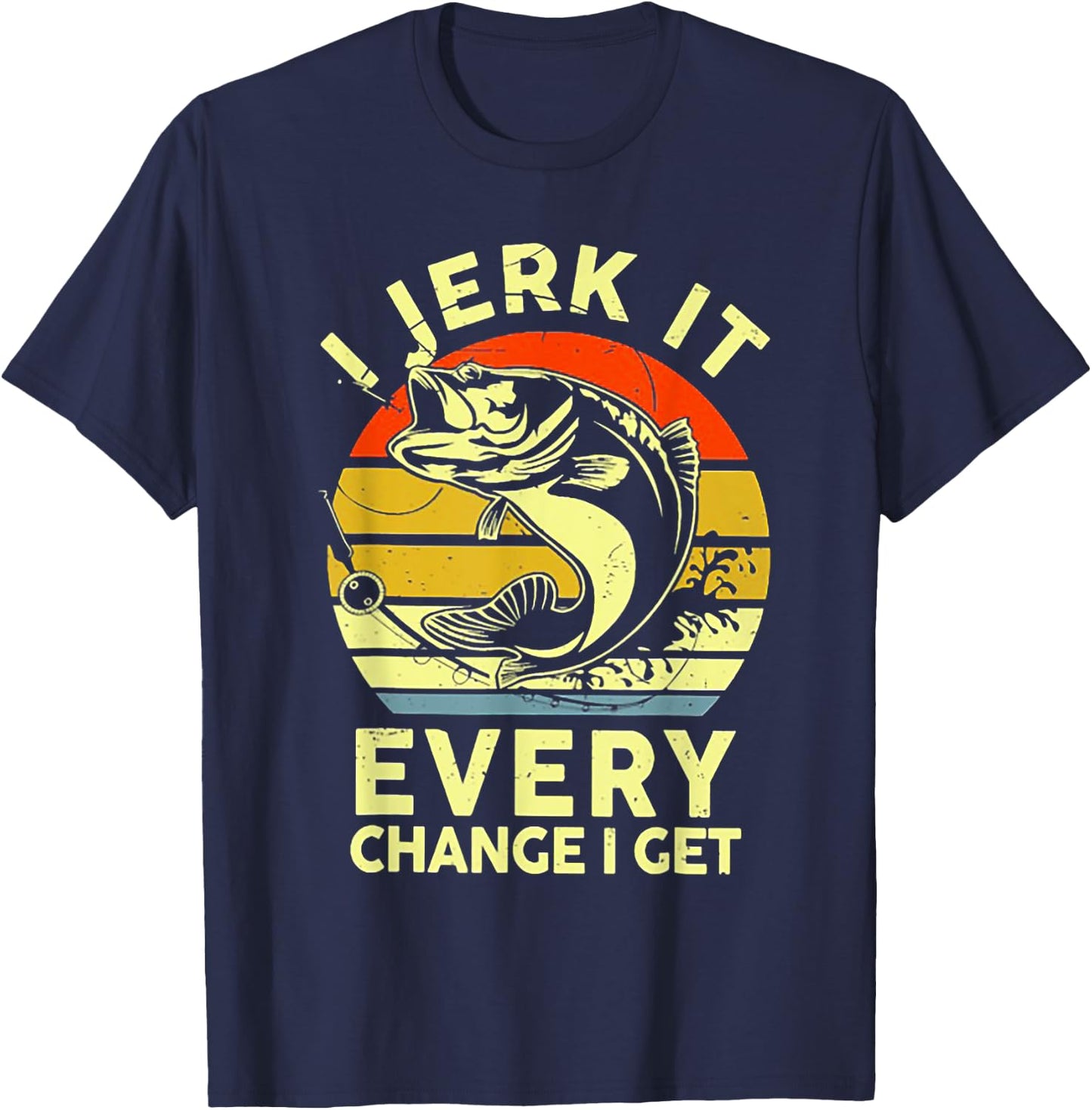 I Jerk It Every Chance I Get Funny Fishing Retro Vintage , Small, Black T-Shirt - T-Shirt | Navy