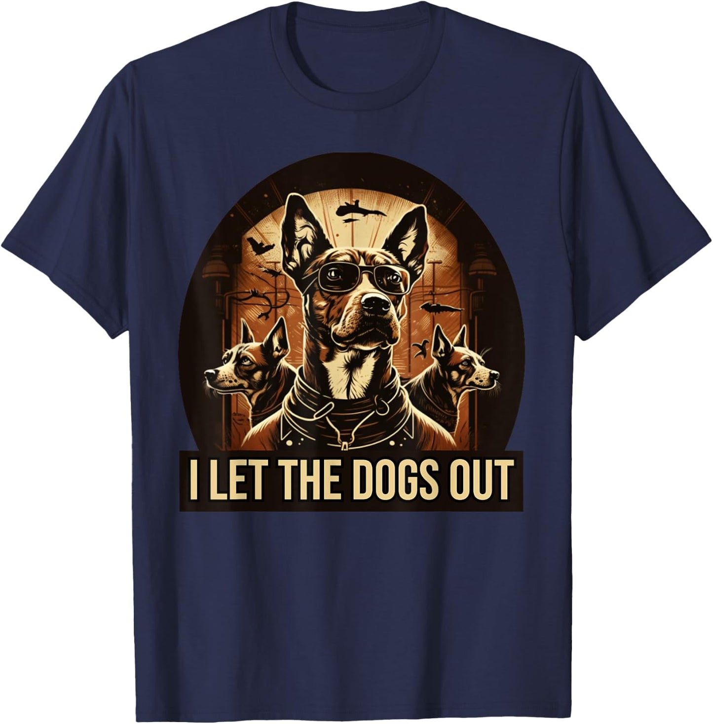 I let the dogs out funny dog lovers T-Shirt - T-Shirt | Navy