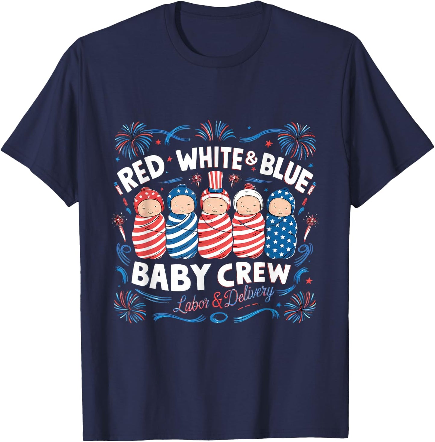 Red White Blue Labor and Delivery Nurse 4th July T-Shirt - T-Shirt | Navy