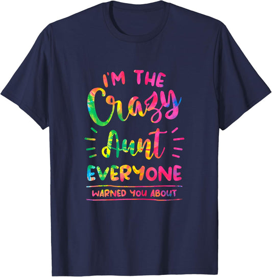 I'm The Crazy Aunt Everyone Warned You About Tie Dye Auntie T-Shirt - T-Shirt | Navy