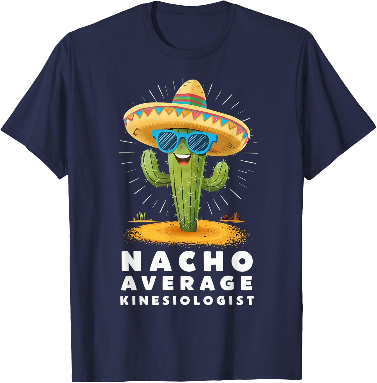 Funny Nacho Average Kinesiologist Kinesiology Graduation T-Shirt - T-Shirt | Navy
